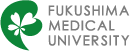 FUKUSHIMA  MEDICAL UNIVERSITY